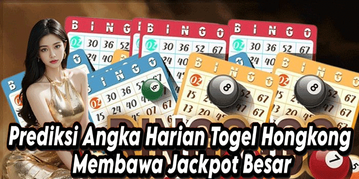 Prediksi Angka Harian Togel Hongkong Membawa Jackpot Besar